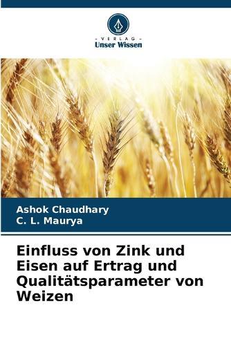 Einfluss von Zink und Eisen auf Ertrag und Qualitätsparameter von Weizen