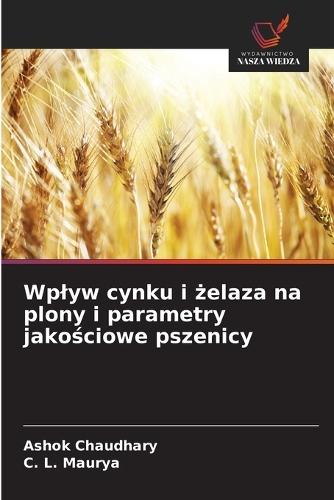 Wplyw cynku i żelaza na plony i parametry jakościowe pszenicy