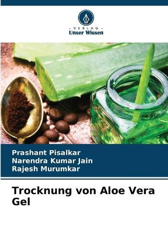 Trocknung von Aloe Vera Gel