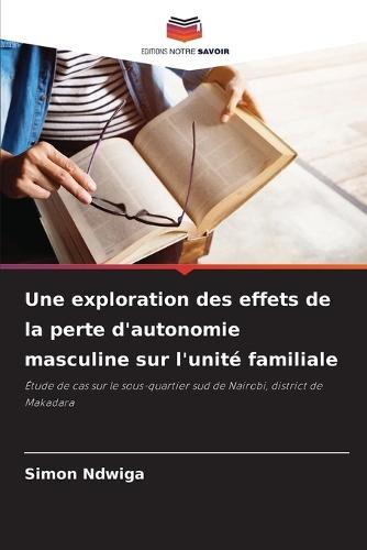 Une exploration des effets de la perte d'autonomie masculine sur l'unité familiale