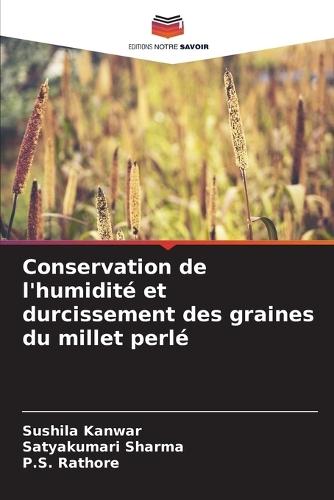 Conservation de l'humidité et durcissement des graines du millet perlé