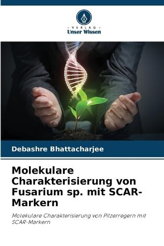 Molekulare Charakterisierung von Fusarium sp. mit SCAR-Markern