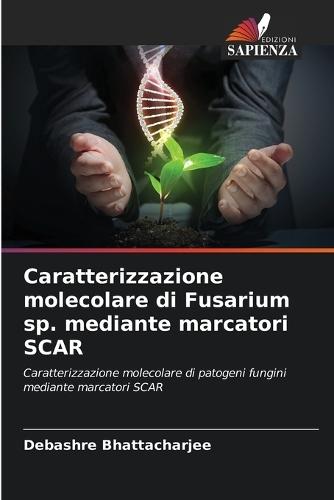 Caratterizzazione molecolare di Fusarium sp. mediante marcatori SCAR