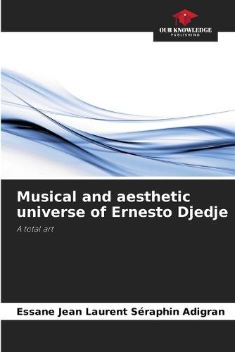 Musical and aesthetic universe of Ernesto Djedje