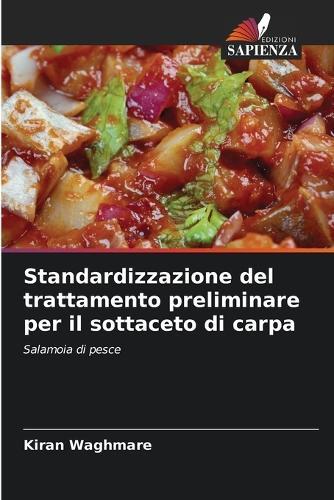 Standardizzazione del trattamento preliminare per il sottaceto di carpa