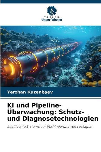 KI und Pipeline-Überwachung: Schutz- und Diagnosetechnologien