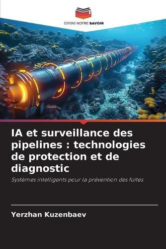 IA et surveillance des pipelines: technologies de protection et de diagnostic