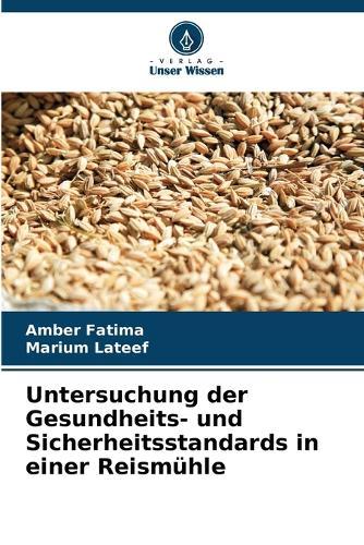 Untersuchung der Gesundheits- und Sicherheitsstandards in einer Reismühle