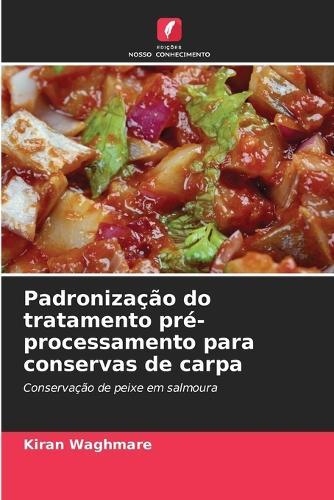 Padronização do tratamento pré-processamento para conservas de carpa
