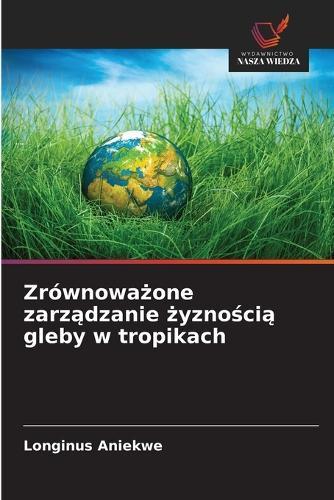 Zrównoważone zarządzanie żyznością gleby w tropikach