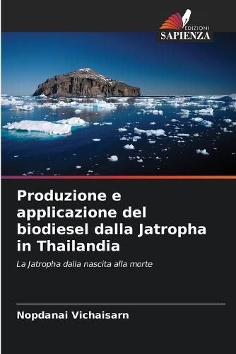 Produzione e applicazione del biodiesel dalla Jatropha in Thailandia