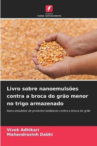 Livro sobre nanoemulsões contra a broca do grão menor no trigo armazenado
