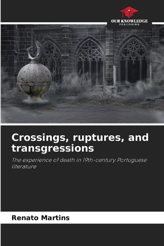 Crossings, ruptures, and transgressions