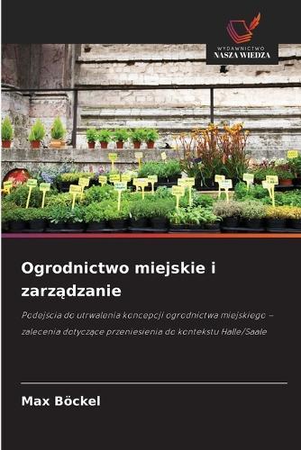 Ogrodnictwo miejskie i zarz&#261;dzanie