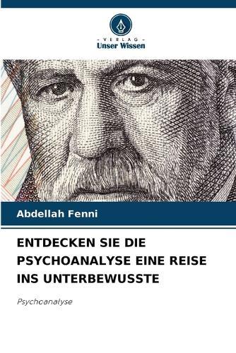 Entdecken Sie Die Psychoanalyse Eine Reise Ins Unterbewusste