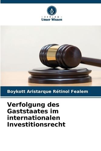 Verfolgung des Gaststaates im internationalen Investitionsrecht
