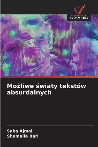 Mo&#380;liwe &#347;wiaty tekstów absurdalnych