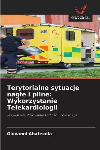 Terytorialne sytuacje nagle i pilne: Wykorzystanie Telekardiologii