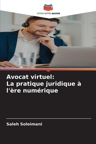 Avocat virtuel: La pratique juridique à l'ère numérique