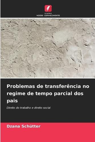 Problemas de transferência no regime de tempo parcial dos pais