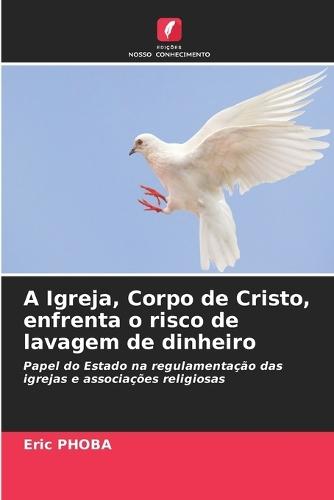 A Igreja, Corpo de Cristo, enfrenta o risco de lavagem de dinheiro