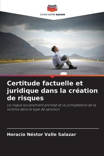 Certitude factuelle et juridique dans la création de risques