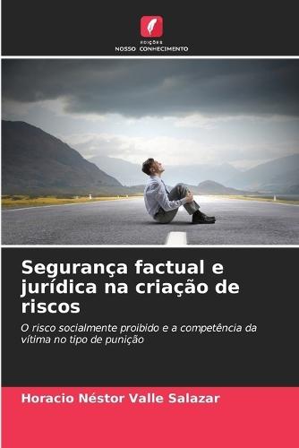 Segurança factual e jurídica na criação de riscos