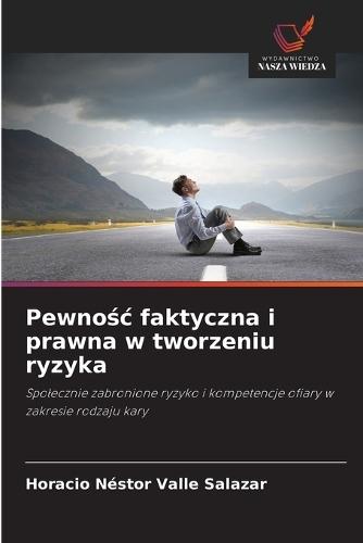 Pewno&#347;c faktyczna i prawna w tworzeniu ryzyka