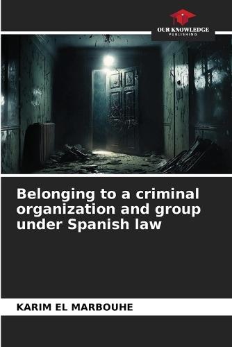 Belonging to a criminal organization and group under Spanish law