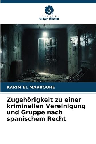 Zugehörigkeit zu einer kriminellen Vereinigung und Gruppe nach spanischem Recht