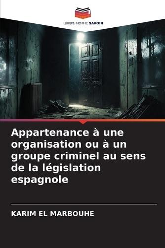 Appartenance à une organisation ou à un groupe criminel au sens de la législation espagnole