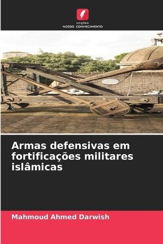 Armas defensivas em fortificações militares islâmicas