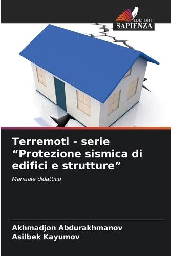 Terremoti - serie ""Protezione sismica di edifici e strutture""