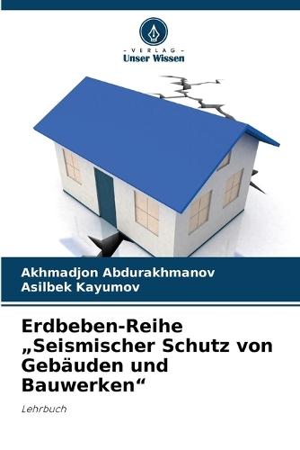 Erdbeben-Reihe ""Seismischer Schutz von Gebäuden und Bauwerken""