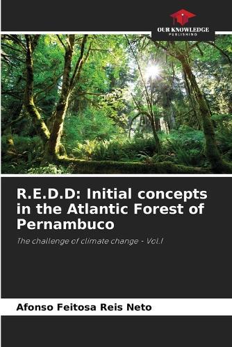 R.E.D.D: Initial concepts in the Atlantic Forest of Pernambuco