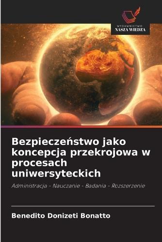 Bezpiecze&#324;stwo jako koncepcja przekrojowa w procesach uniwersyteckich
