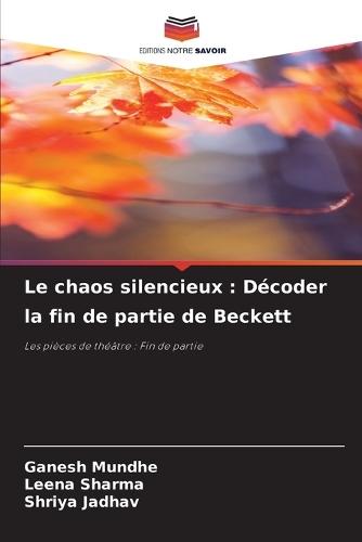 Le chaos silencieux: Décoder la fin de partie de Beckett