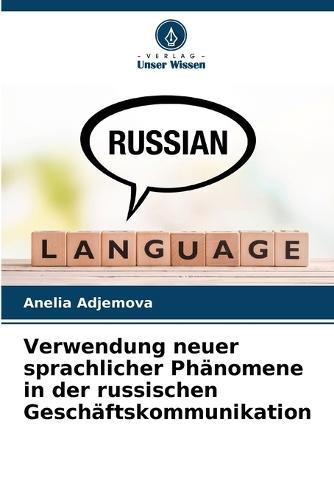Verwendung neuer sprachlicher Phänomene in der russischen Geschäftskommunikation