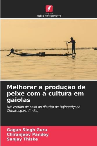 Melhorar a produção de peixe com a cultura em gaiolas