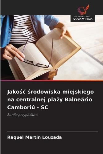 Jako&#347;c &#347;rodowiska miejskiego na centralnej pla&#380;y Balneário Camboriú - SC
