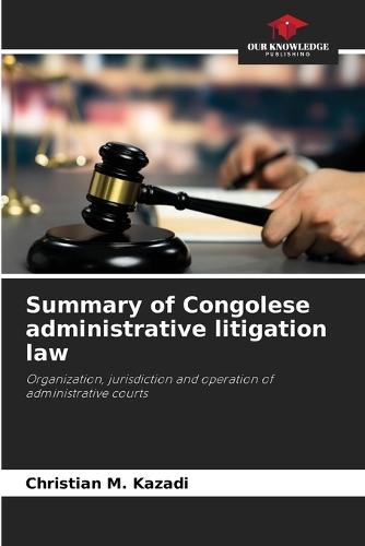 Summary of Congolese administrative litigation law