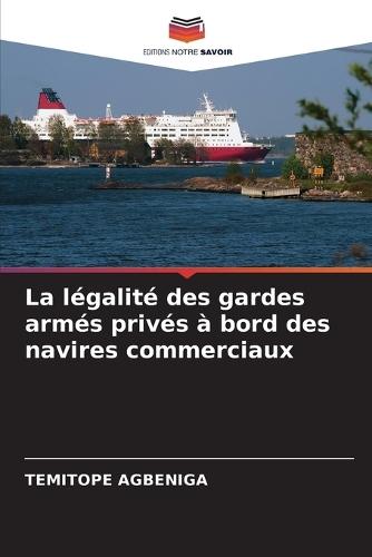 La légalité des gardes armés privés à bord des navires commerciaux
