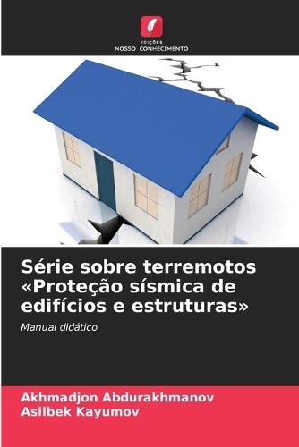Série sobre terremotos Proteção sísmica de edifícios e estruturas