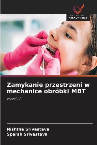 Zamykanie przestrzeni w mechanice obróbki MBT