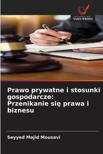 Prawo prywatne i stosunki gospodarcze: Przenikanie się prawa i biznesu