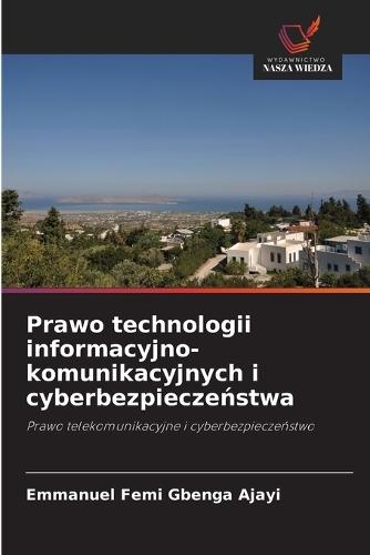 Prawo technologii informacyjno-komunikacyjnych i cyberbezpiecze&#324;stwa