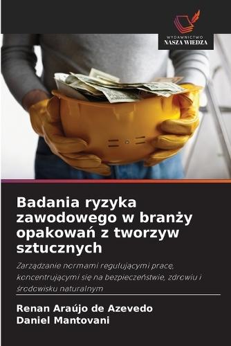 Badania ryzyka zawodowego w bran&#380;y opakowa&#324; z tworzyw sztucznych