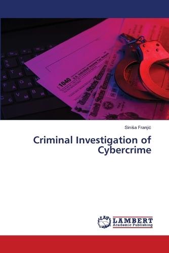 Criminal Investigation of Cybercrime