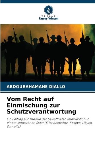Vom Recht auf Einmischung zur Schutzverantwortung