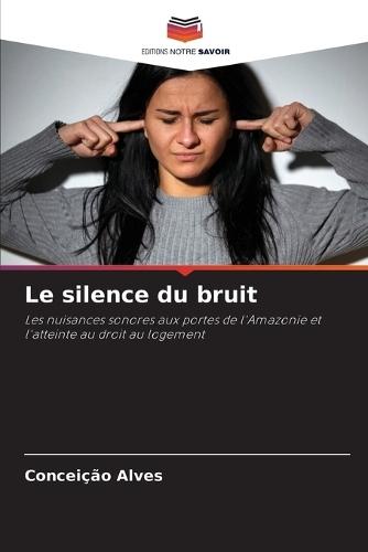 Le silence du bruit